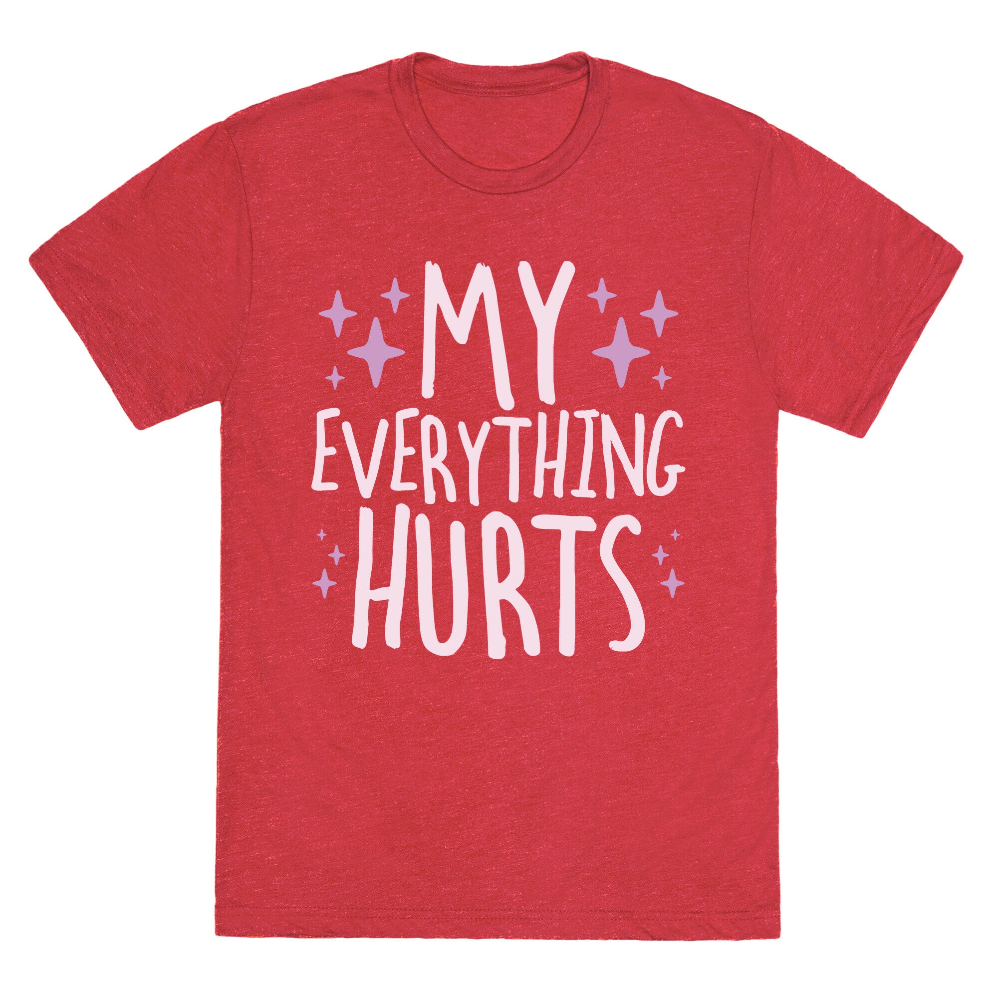 My Everything Hurts Unisex Triblend Tee